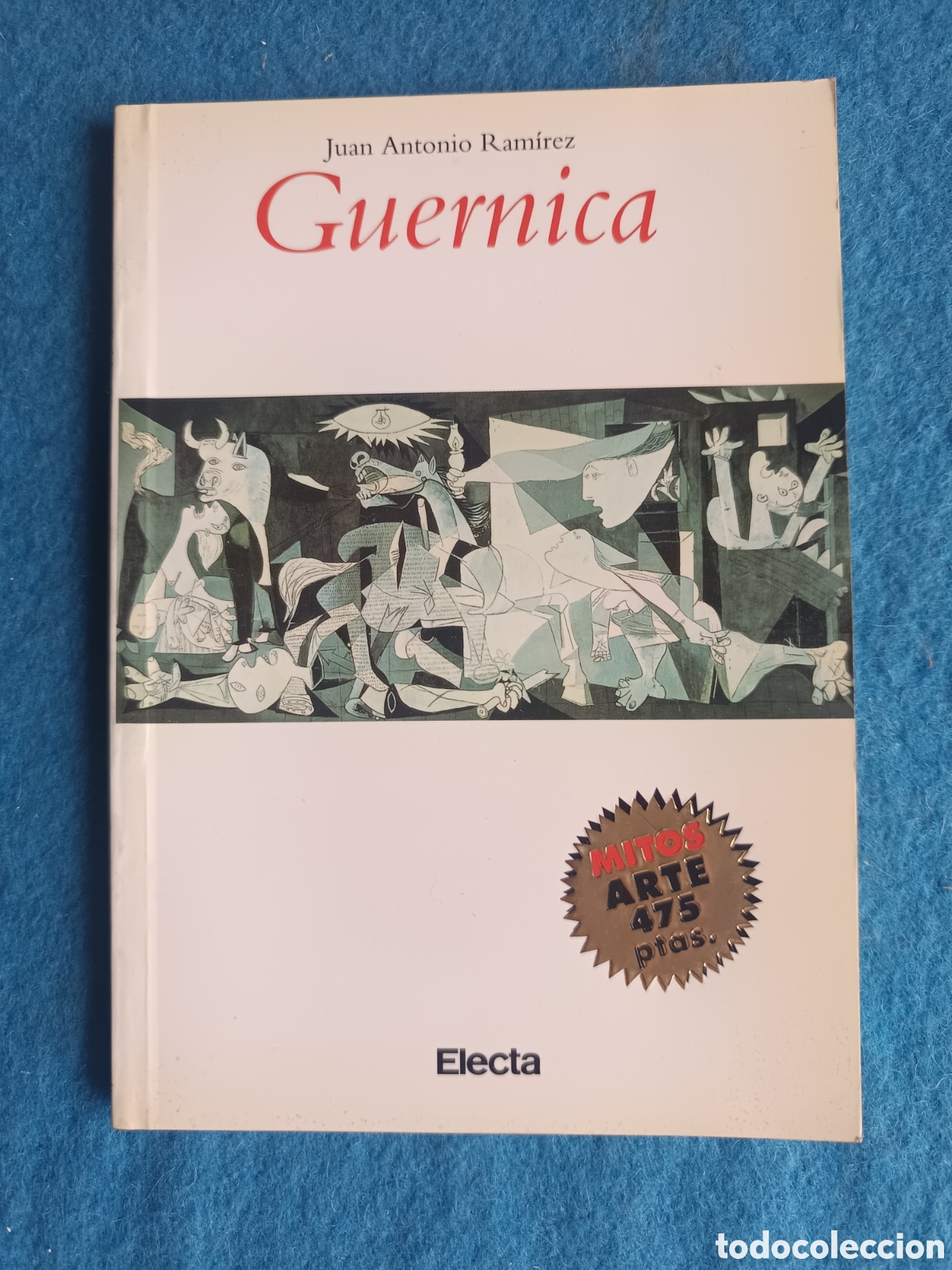 Libros de segunda mano: GUERNICA. LA HISTORIA, EL MITO Y EN PROCESO. - RAMIREZ, Juan Antonio.