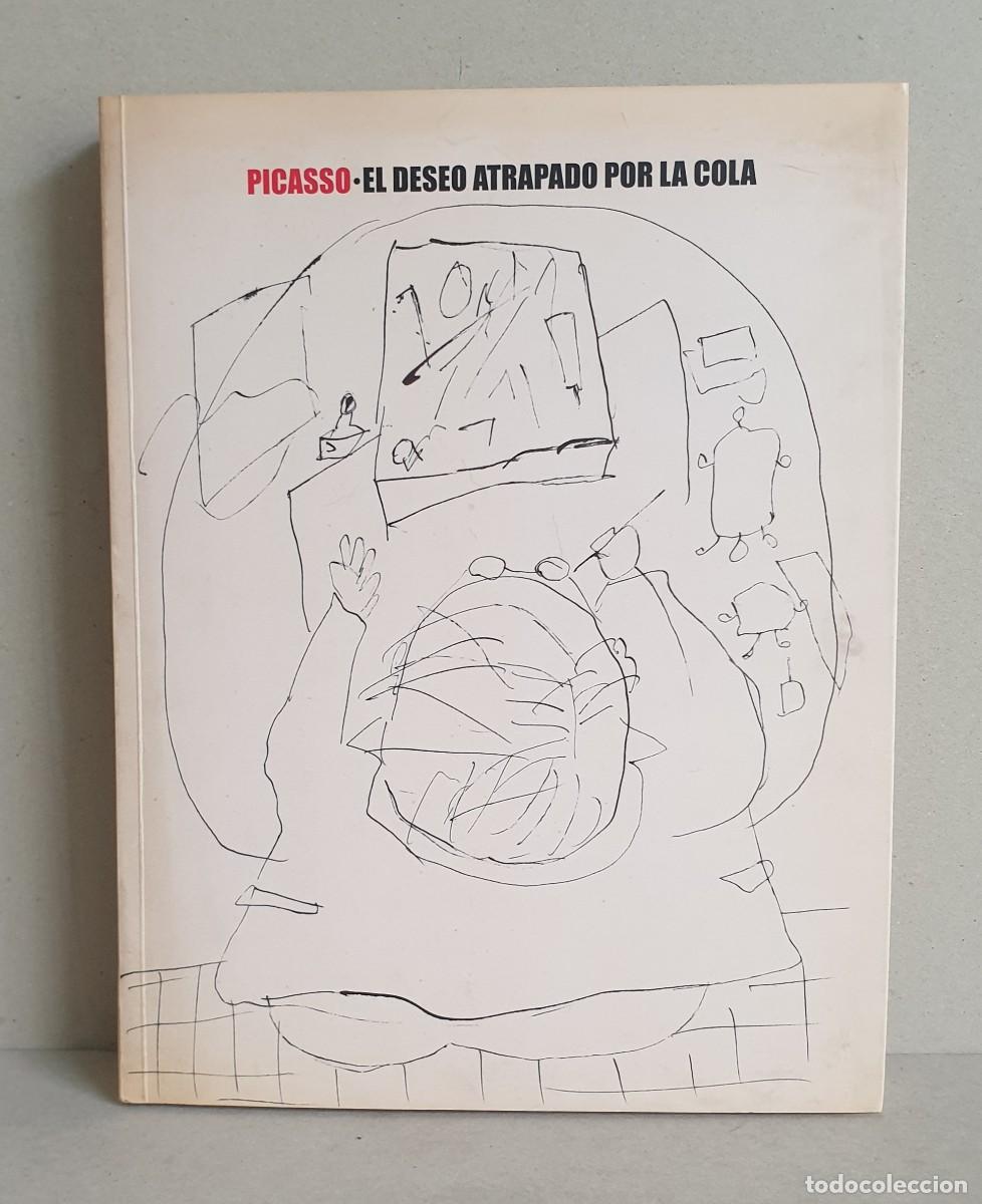 Libros de segunda mano: Picasso. El deseo atrapado por la cola. Bancaja. 2008