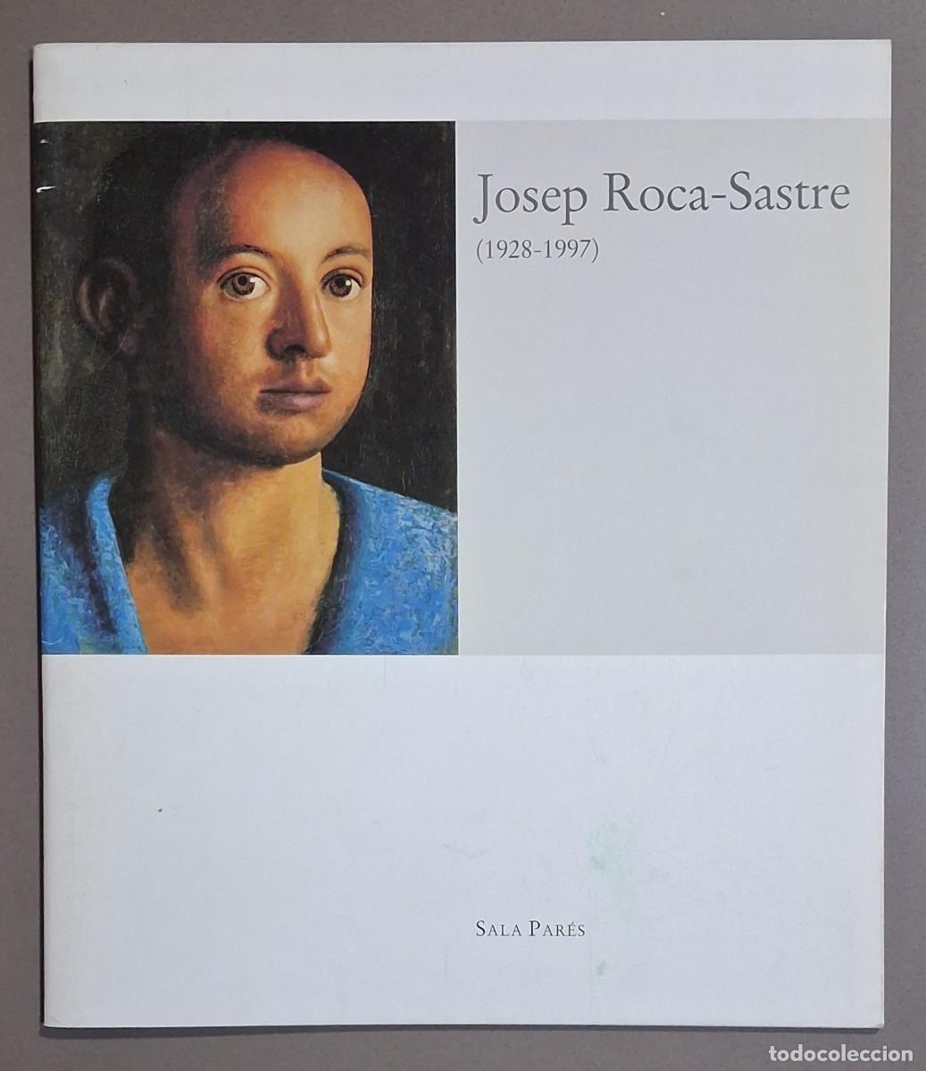 Libros de segunda mano: Josep Roca-Sastre. 1928-1997. Sala Par&eacute;s 2004. A color. 24 cm. Excel&middot;lent estat!