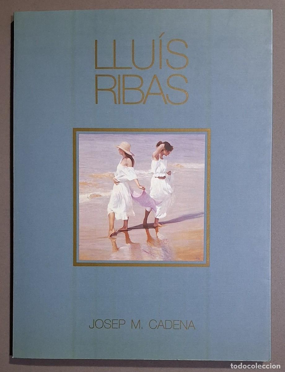 Libros de segunda mano: Llu&iacute;s Ribas. Pintor de ansias marinas. Josep M. Cadena. Galaeria Atelier 1992. 27,5 cm. Como nuevo!
