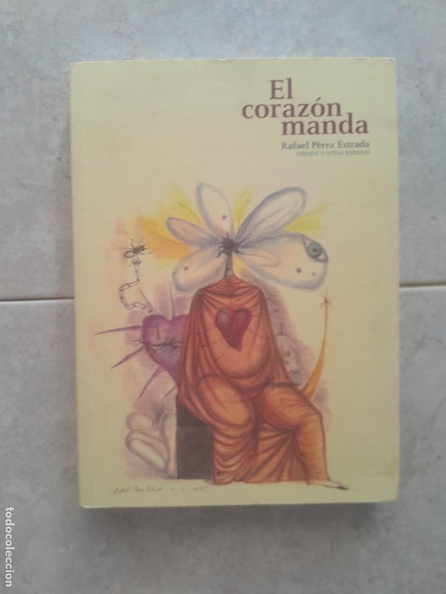 Libros de segunda mano: EL CORAZON MANDA. RAFAEL PEREZ ESTRADA. DIBUJOS Y OTRS RAREZAS. 2012