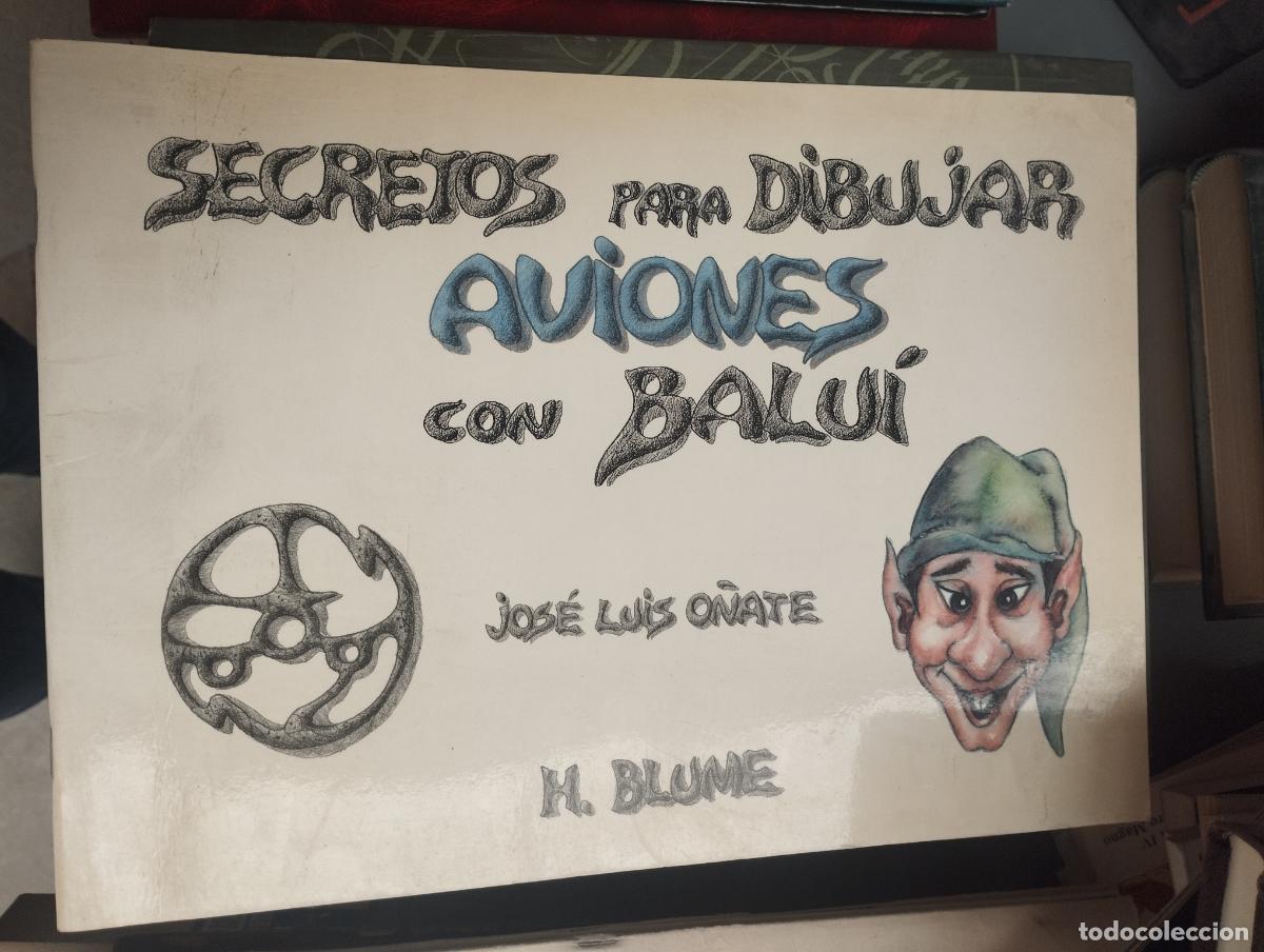 Libros de segunda mano: SECRETOS PARA DIBUJAR Aviones CON BALUI. O&Ntilde;ATE, JOSE LUIS