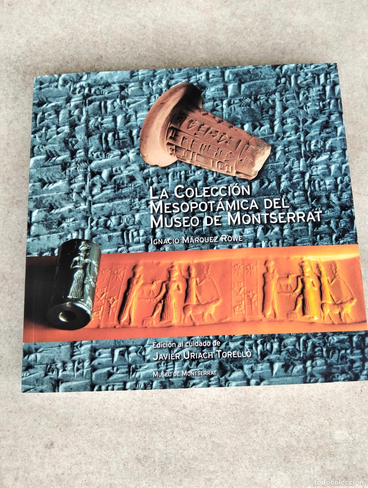 Libros de segunda mano: La colecci&oacute;n mesopot&aacute;mica del museo de Montserrat por Ignacio M&aacute;rquez Rowe Museu de Montserrat 2015