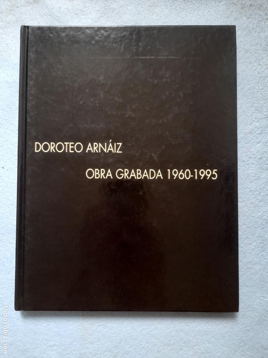 Livros em segunda m&atilde;o: Doroteo Arna&iacute;z. Obra Grabada. 1960 - 1995.