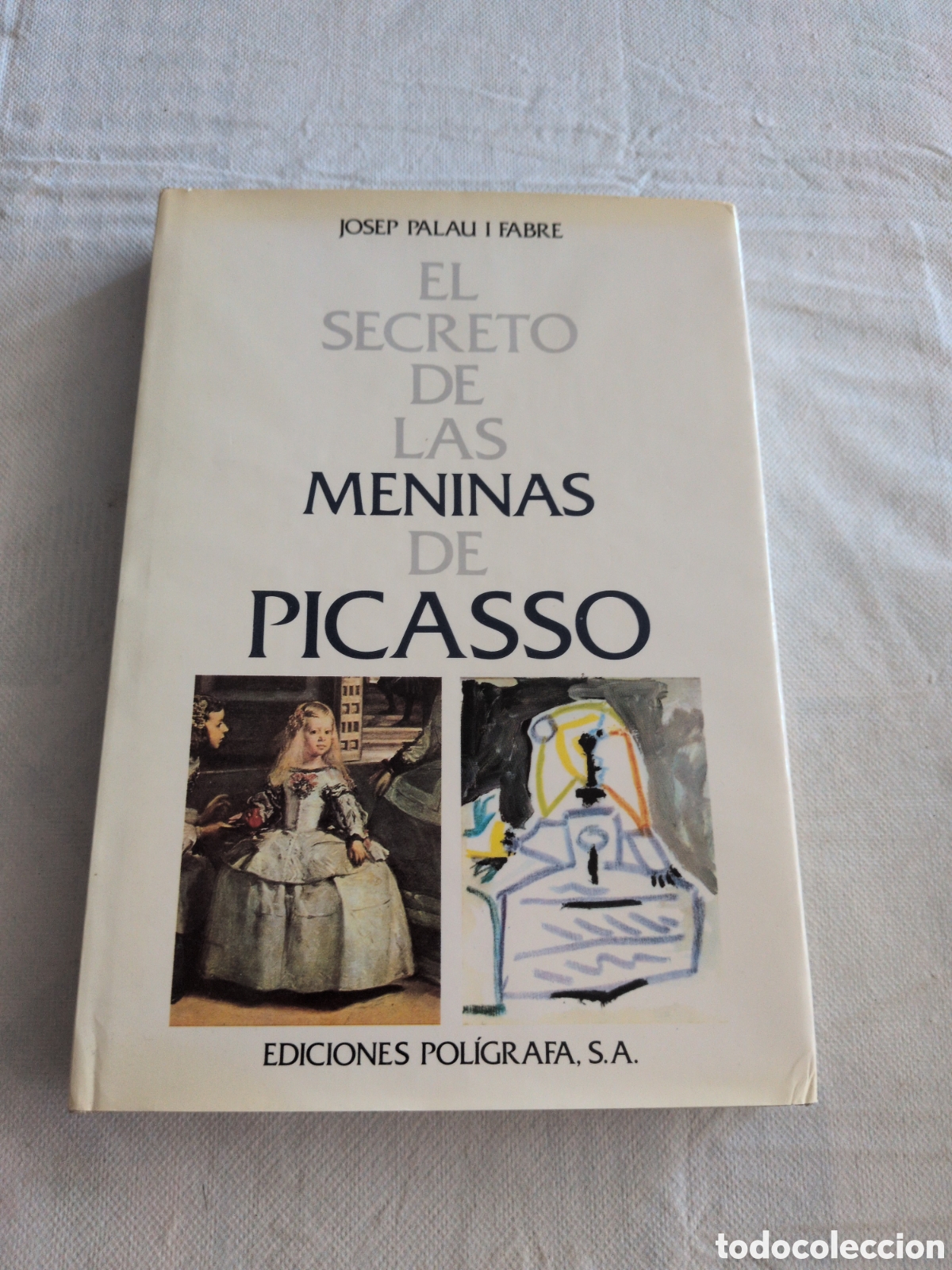 Gebrauchte B&uuml;cher: Josep Palau i Fabre. El secreto de las meninas de Picasso. Pol&iacute;grafa 1981.