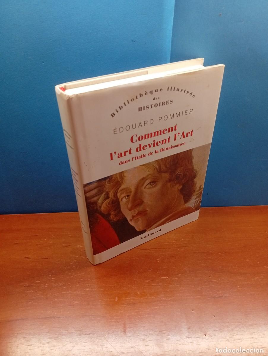 Libros de segunda mano: Comment l'art devient l'Art: Dans l'Italie de la Renaissance Edici&oacute;n en Franc&eacute;s de Edouard Pommier