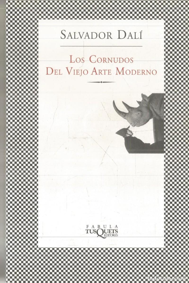 Libros de segunda mano: SALVADOR DALI. LOS CORNUDOS DEL VIEJO ARTE MODERNOS. TUSQUETS