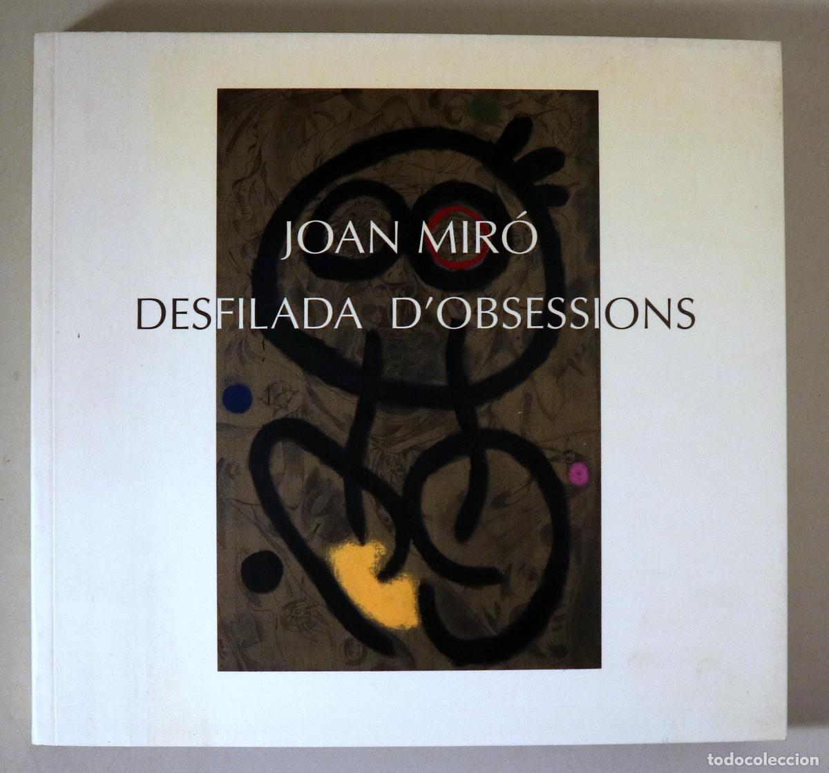 Second hand books: MIR&Oacute;, Joan - JOAN MIR&Oacute;. DESFILADA D'OBSESSIONS - Barcelona 2001 - Molt il&middot;lustrat
