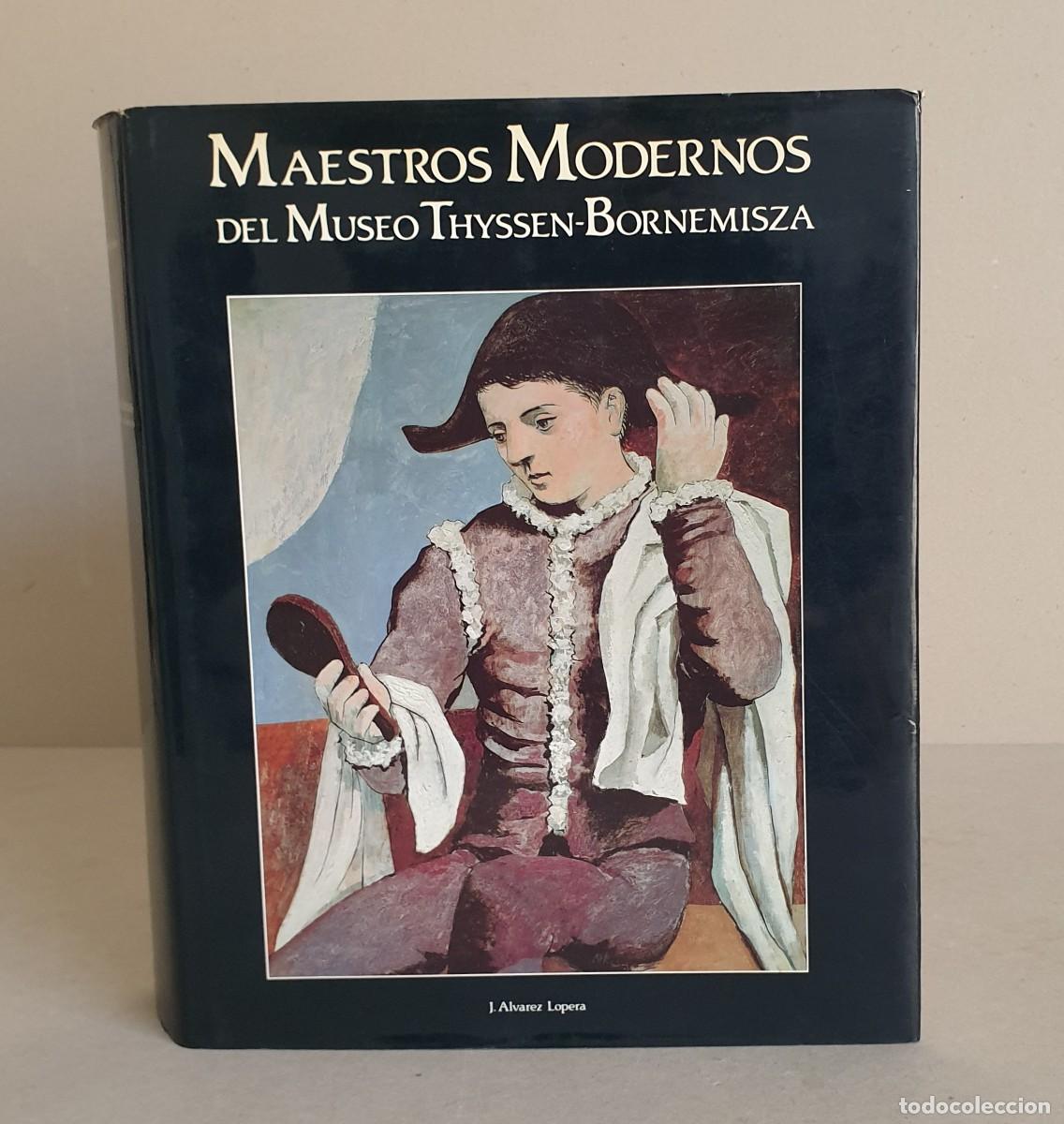 Libros de segunda mano: Maestros modernos del museo Thyssen-Bonemisza. Jos&eacute; Alvarez Lopera. 1992.