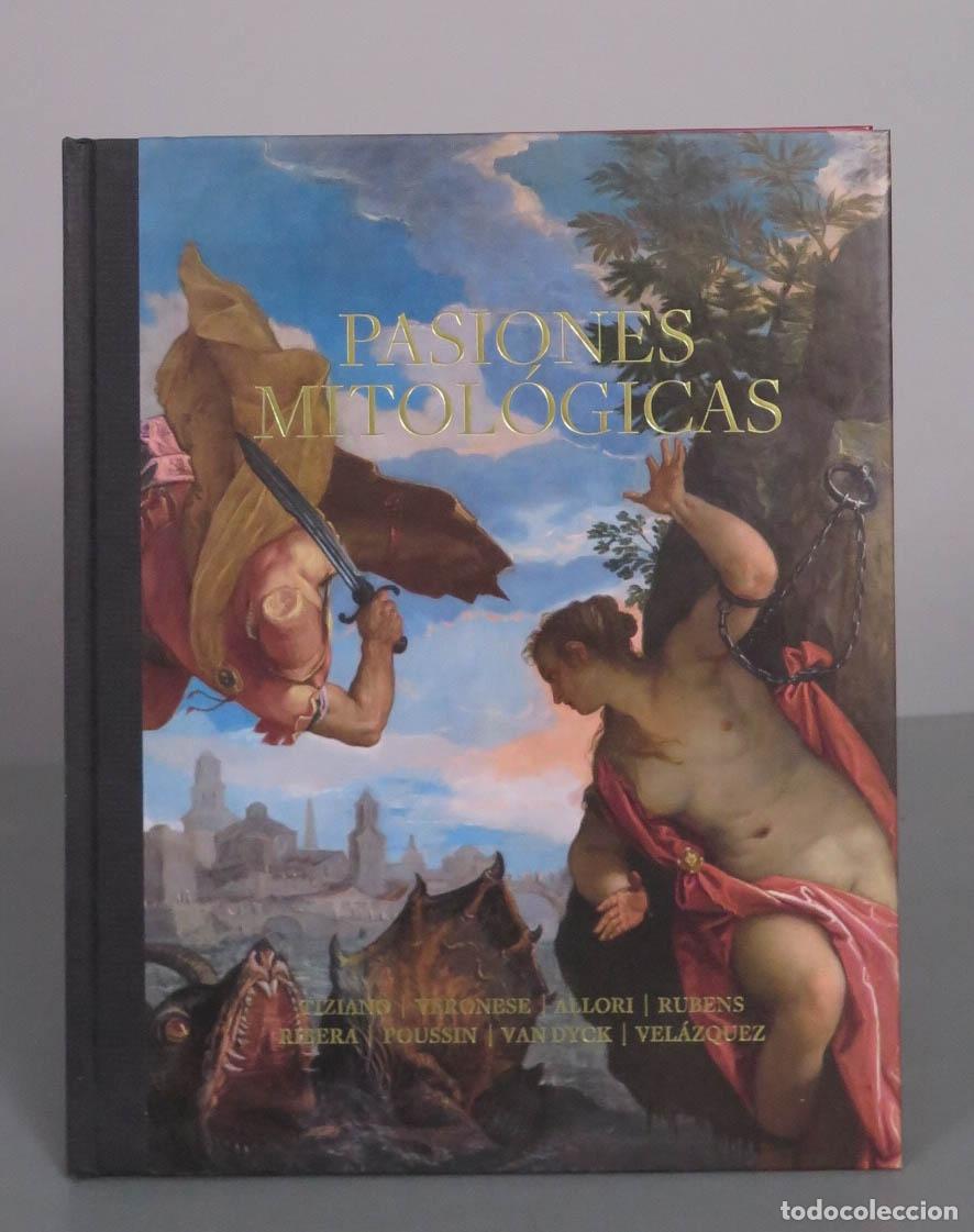 Libros de segunda mano: Pasiones mitol&oacute;gicas - Tiziano, Veronese, Allori, Rubens, Ribera, Poussin, Van Dyck, Vel&aacute;zquez - Mus