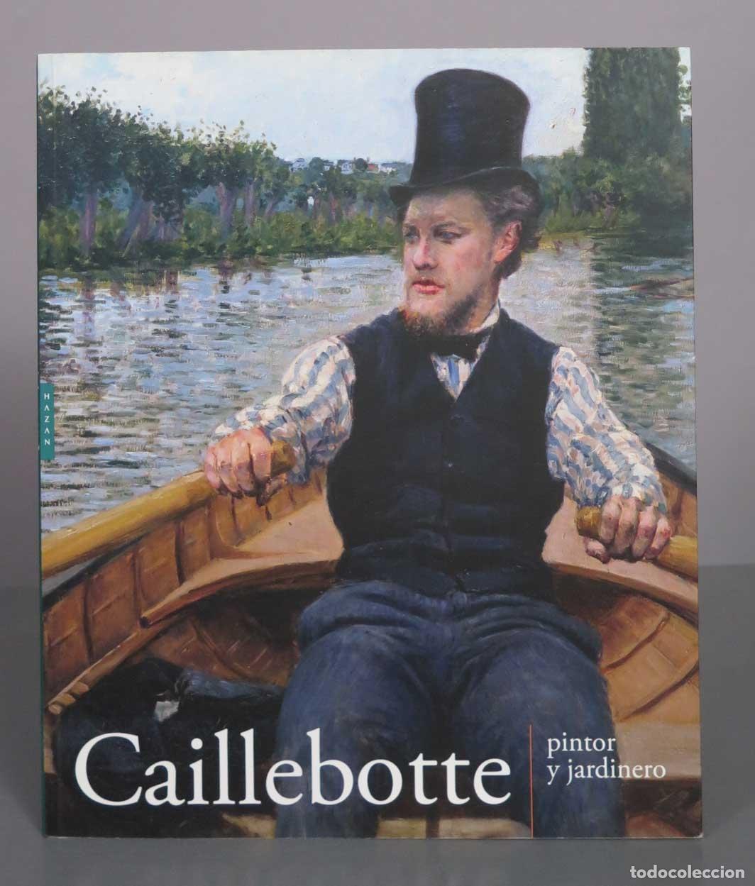 Libros de segunda mano: Caillebotte, pintor y jardinero - Marina Ferretti Bocquillon, Paula Luengo Arti&ntilde;ano, Gilles Chardeau
