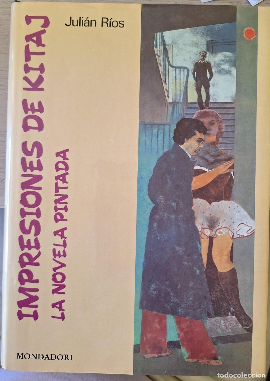 Libros de segunda mano: IMPRESIONES DE KITAJ. LA NOVELA PINTADA. - RIOS, Julian.