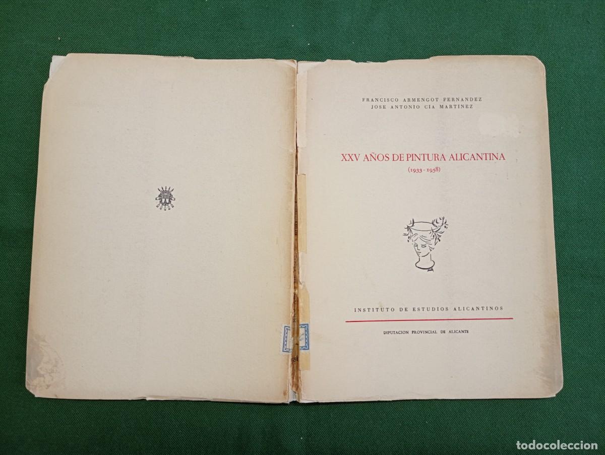 Libros de segunda mano: 25 a&ntilde;os de Pintura Alicantina. F. ARMENGOT FDEZ y J.A. CIA MTNEZ. 1958..