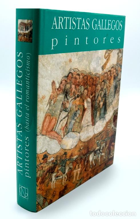 Libros de segunda mano: ARTISTAS GALLEGOS. PINTORES. HASTA EL ROMANTICISMO. GALICIA. PINTURA. COMO NUEVO.