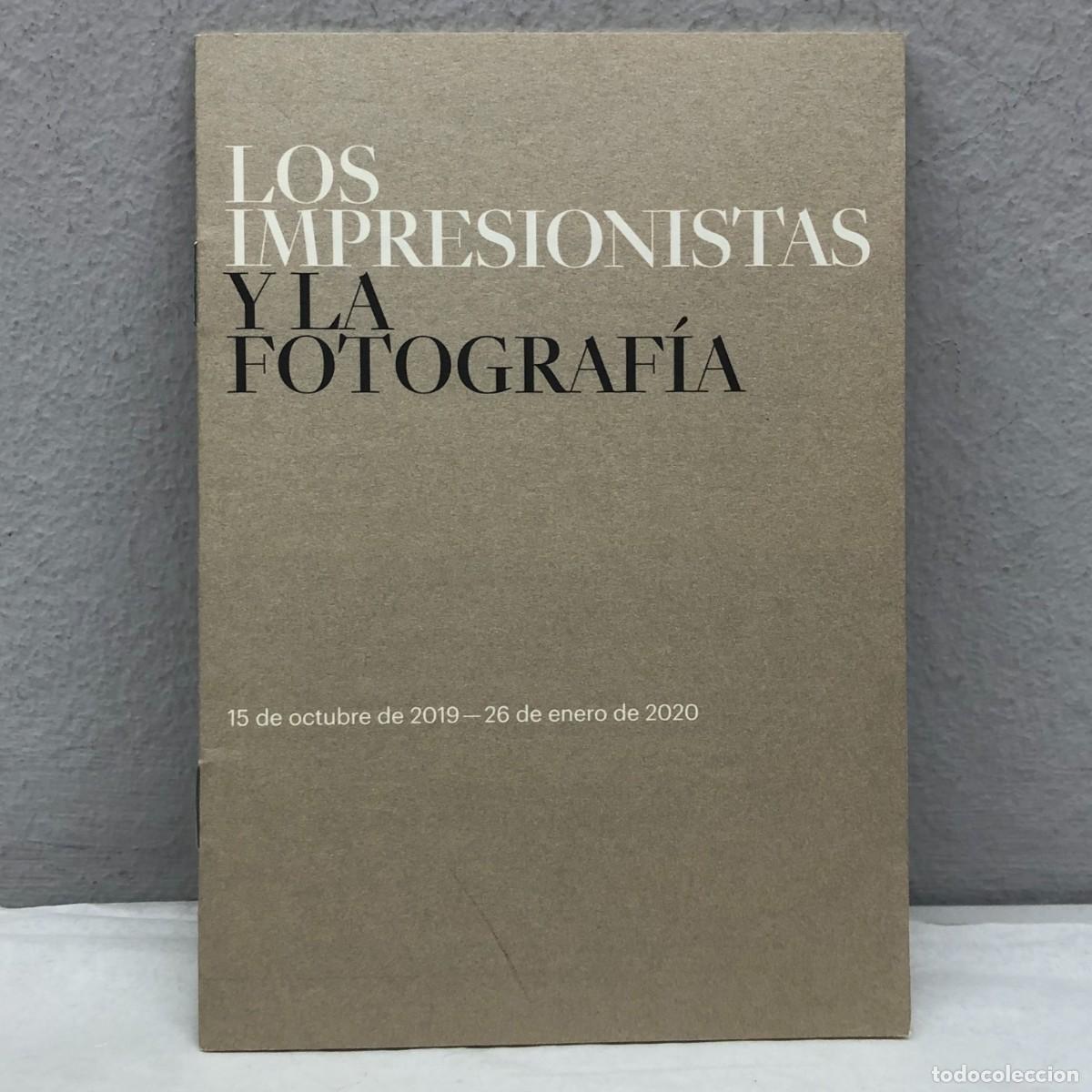 Libros de segunda mano: LOS IMPRESIONISTAS Y LA FOTOGRAF&Iacute;A - 2019-2020 - FOLLETO EXPOSICI&Oacute;N THYSSEN BORNEMISZA / 1187