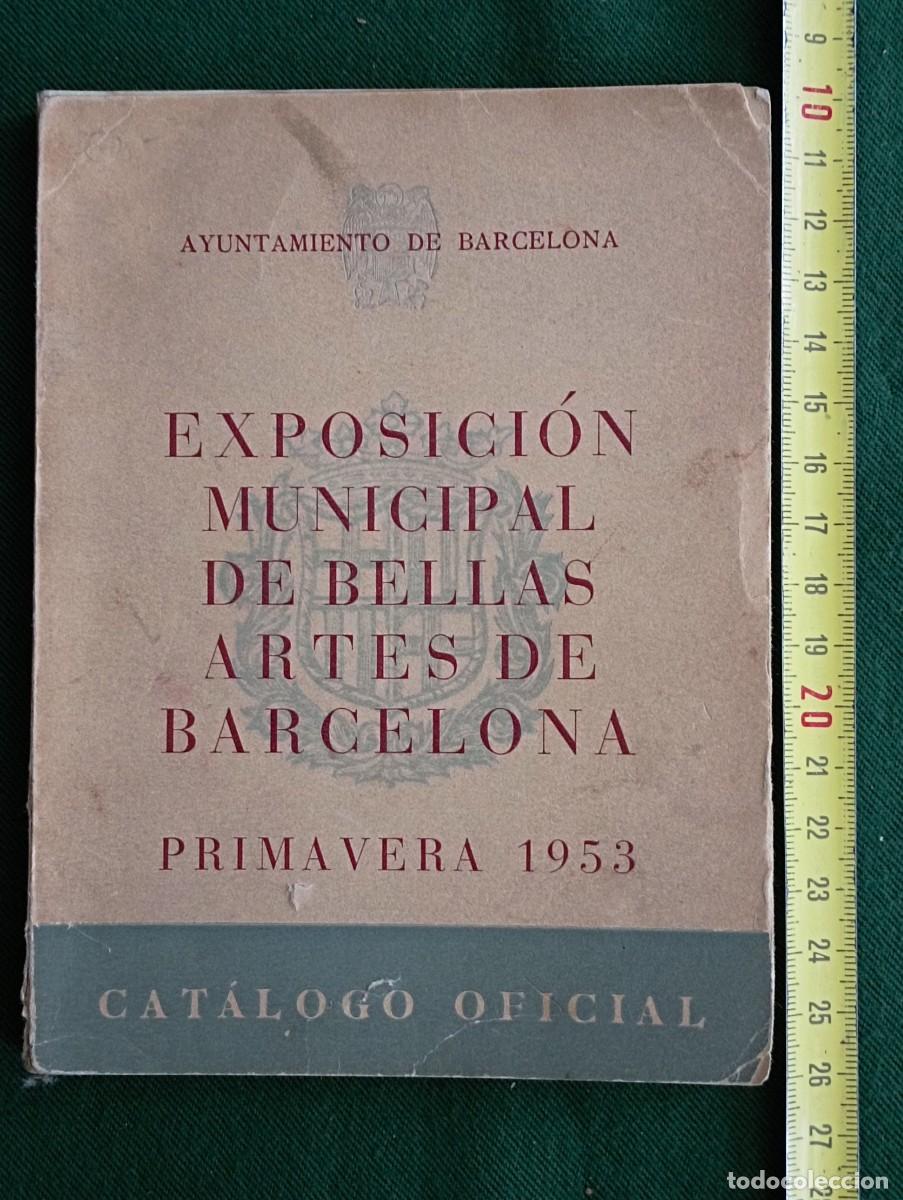 Libros de segunda mano: Cat&aacute;logo Exposici&oacute;n Municipal Bellas Artes, Barcelona. 1953.