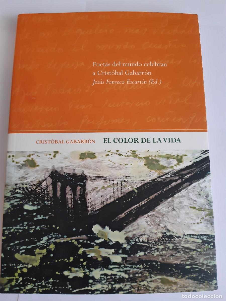 Libros de segunda mano: El color de la vida Crist&oacute;bal Gabarr&oacute;n poetas del mundo celebran Jes&uacute;s Fonseca Escart&iacute;n