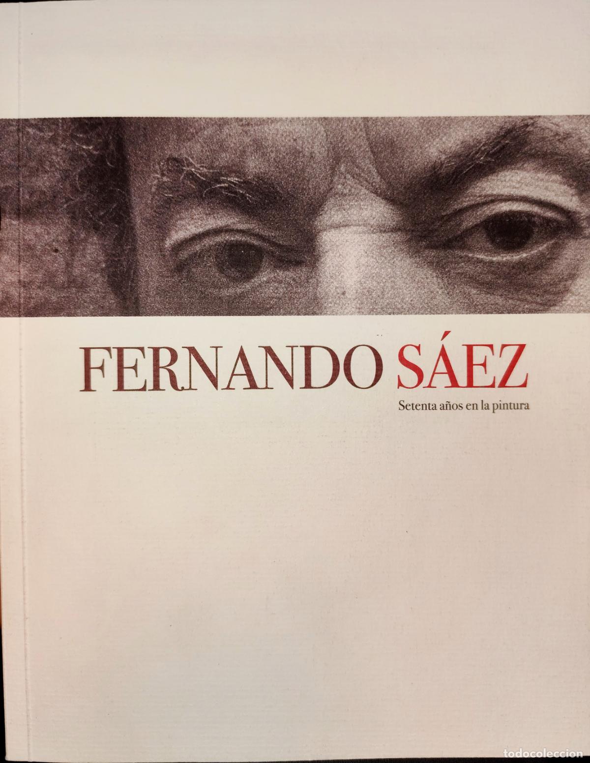 Libros de segunda mano: FERNANDO SAEZ. SETENTA A&Ntilde;OS EN LA PINTURA. (PINTURA ABSTRACTA)