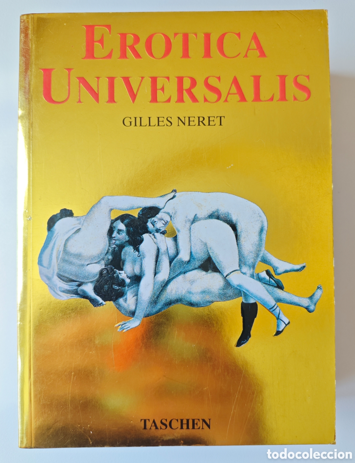 Libros de segunda mano: Erotica Universalis - Gilles N&eacute;ret (Taschen 1998) &bull; Edici&oacute;n Dorada Descatalogada