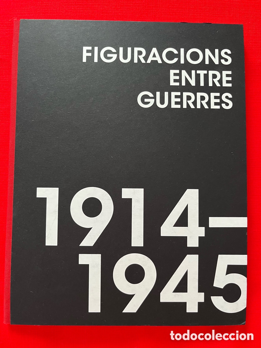 Libros de segunda mano: Libro / Cat&aacute;logo de arte - Figuracions entre Guerres 1914-1945