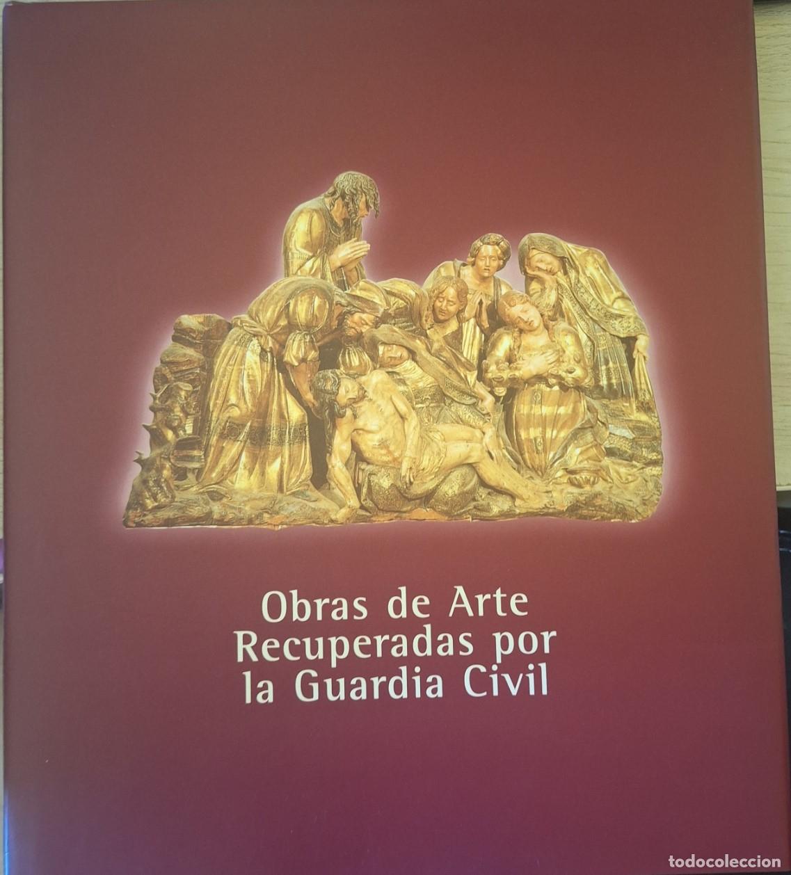 Libros de segunda mano: OBRAS DE ARTE RECUPERADAS POR LA GUARDIA CIVIL. -