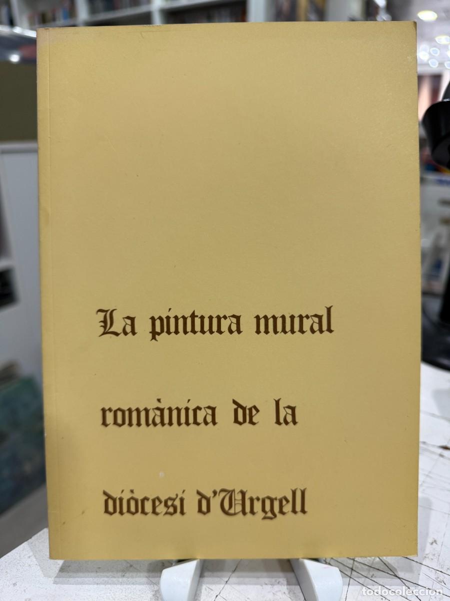 Libros de segunda mano: La Pintura Mural Rom&agrave;nica De La Di&ograve;cesi D'Urgell