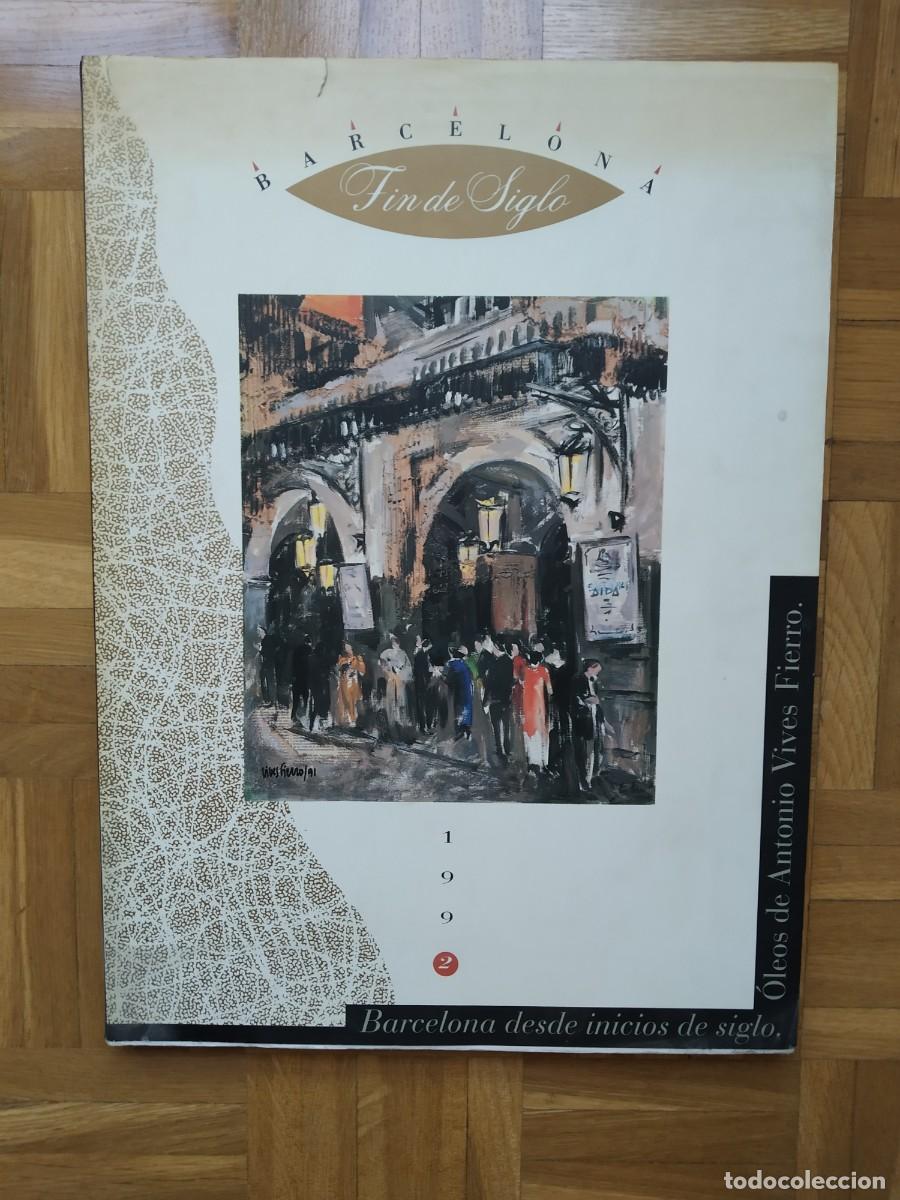 Libri di seconda mano: LIBRO BARCELONA FIN DE SIGLO. &Oacute;LEOS ANTONIO VIVES FIERRO JUAN DOMENECH HOTEL RITZ LOEWE LLONGUERAS +