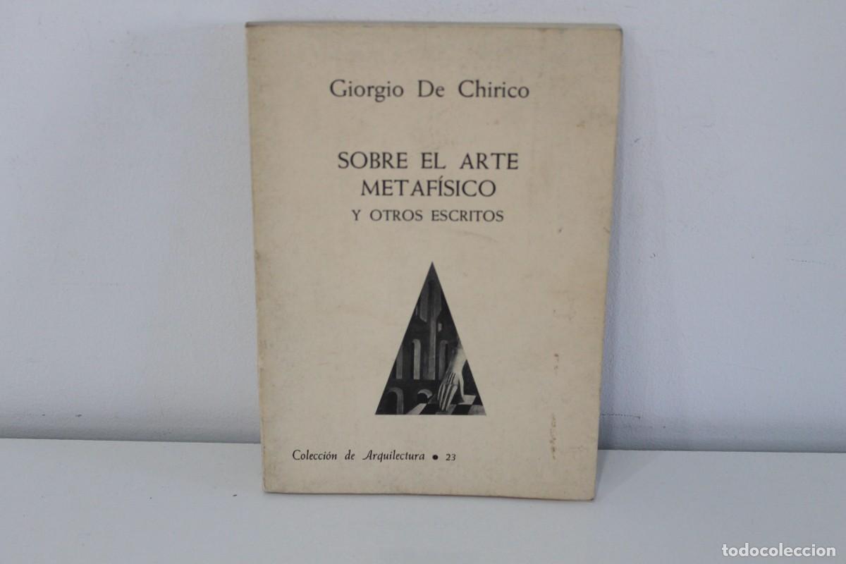 Libri di seconda mano: SOBRE EL ARTE METAF&Iacute;SICO Y OTROS ESCRITOS GIORGIO DE CHIRICO 1990