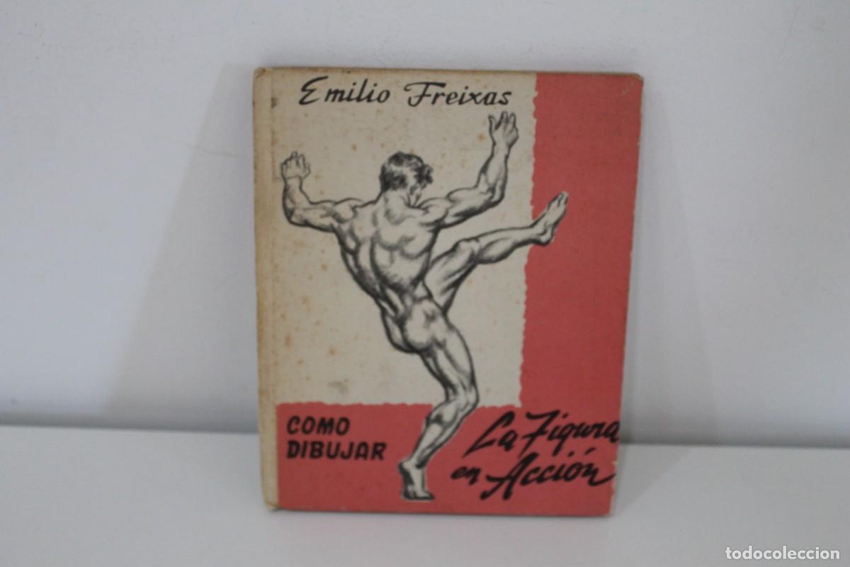 Libri di seconda mano: COMO DIBUJAR LA FIGURA EN ACCI&Oacute;N EMILIO FREIXAS 1963