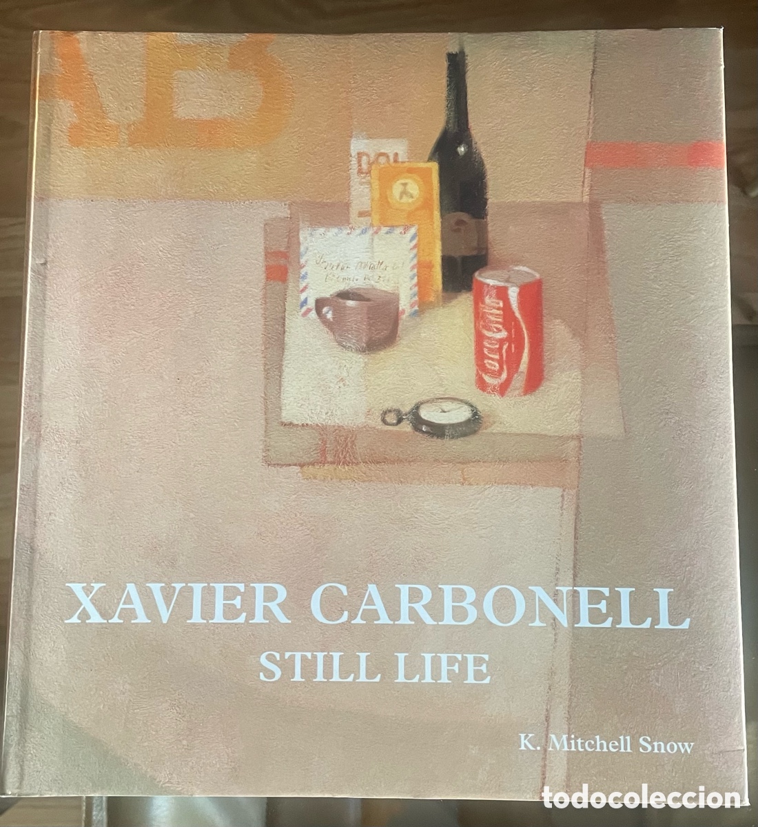 Libros de segunda mano: XAVIER CARBONELL STILL LIFE K. Mitchell Snow