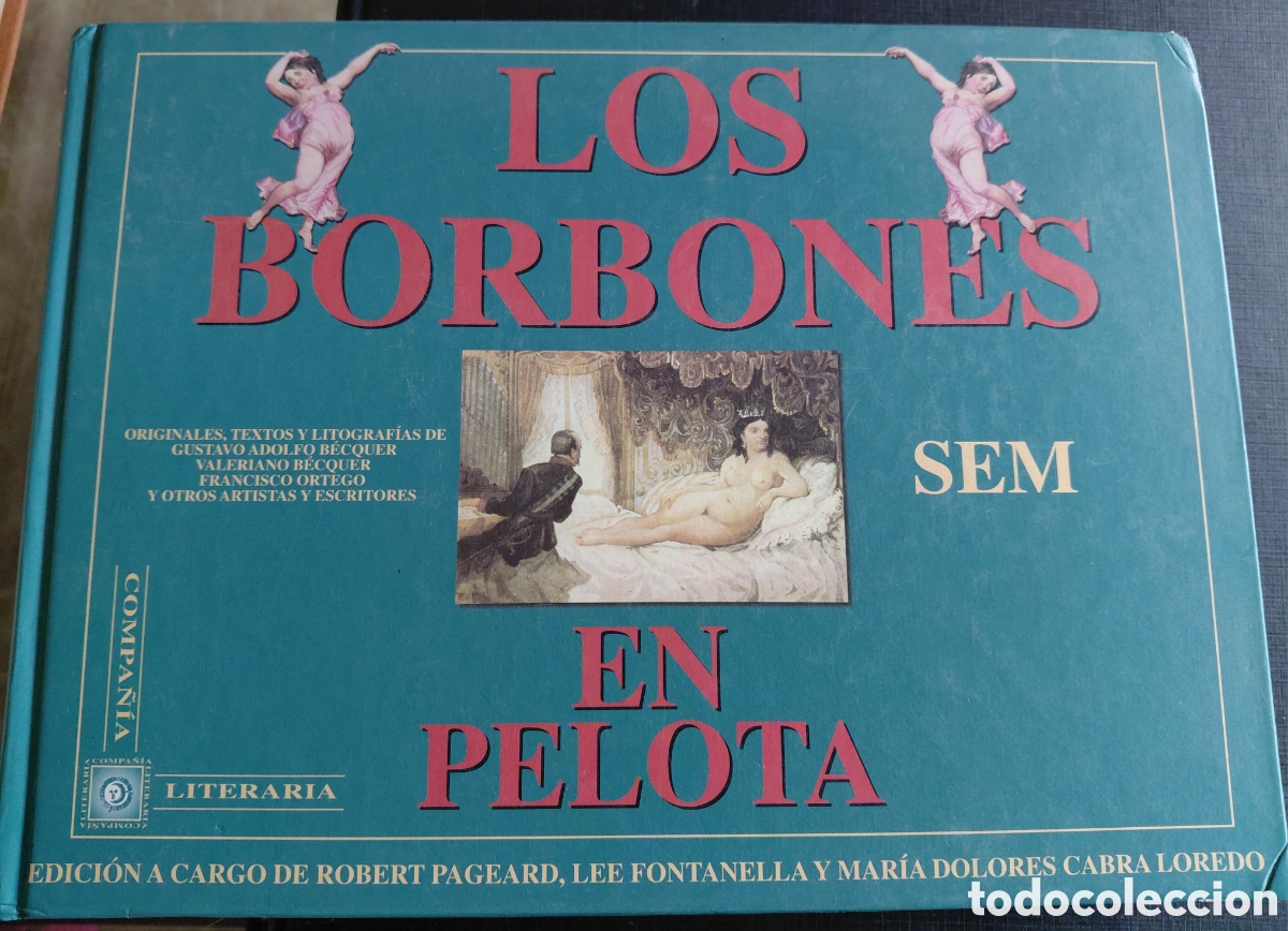 Libros de segunda mano: LOS BORBONES EN PELOTA- SEM -BECQUER, GUSTAVO Y VALERIANO- COMPA&Ntilde;IA LITERARIA- ESCASO- DESCATALOGADO