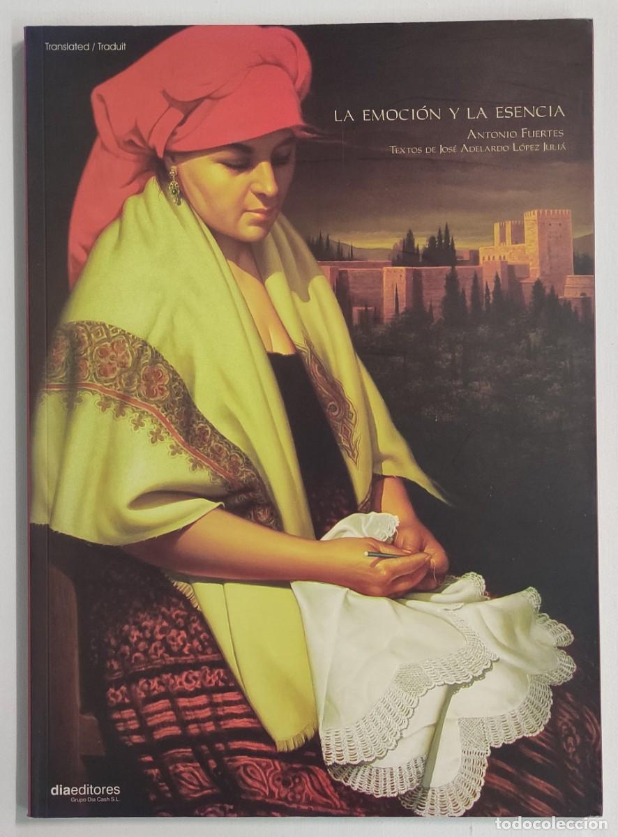 Libros de segunda mano: LA EMOCI&Oacute;N Y LA ESENCIA. ANTONIO FUERTES. LIBRO-CAT&Aacute;LOGO DE PINTURA.