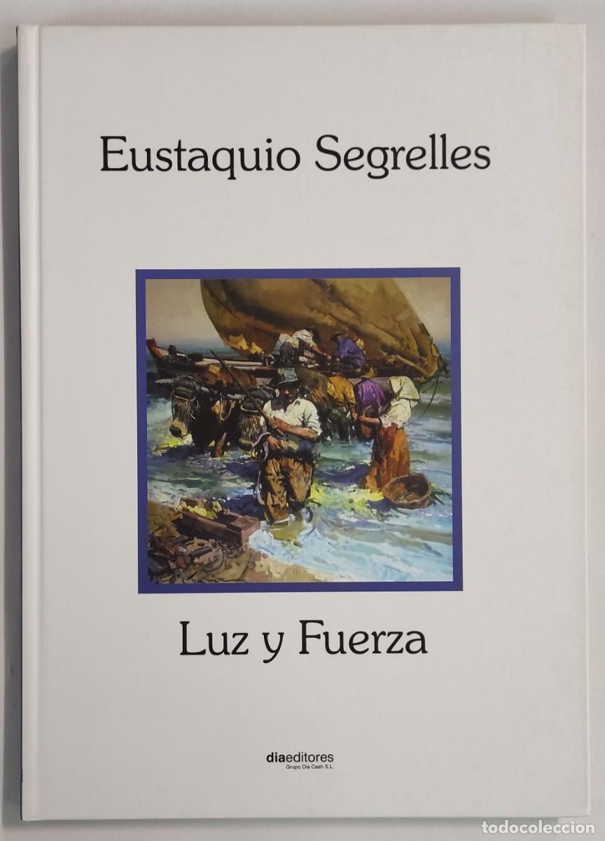 Libri di seconda mano: LUZ Y FUERZA. IMPRESIONISMO. EUSTAQUIO SEGRELLES.