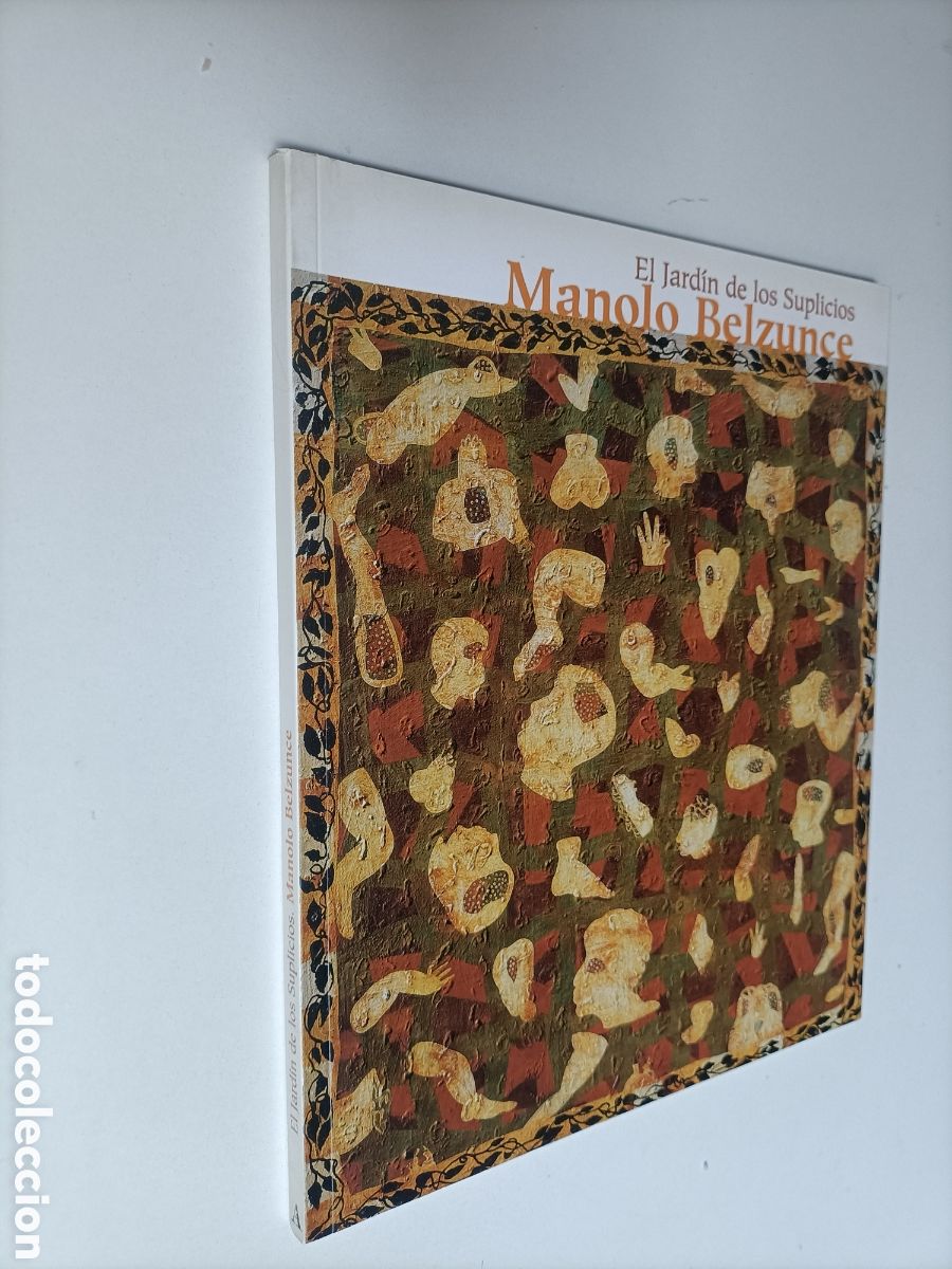 Gebrauchte B&uuml;cher: Manolo Belzunce. El jard&iacute;n de los suplicios. Centro de arte palacio Almudi. Murcia a&ntilde;o 2000