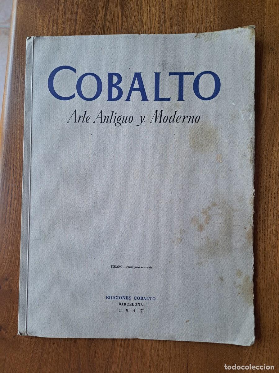 Libros de segunda mano: COBALTO. Arte antiguo y moderno. Ed 1947. Segundo cuaderno del Volumen 1