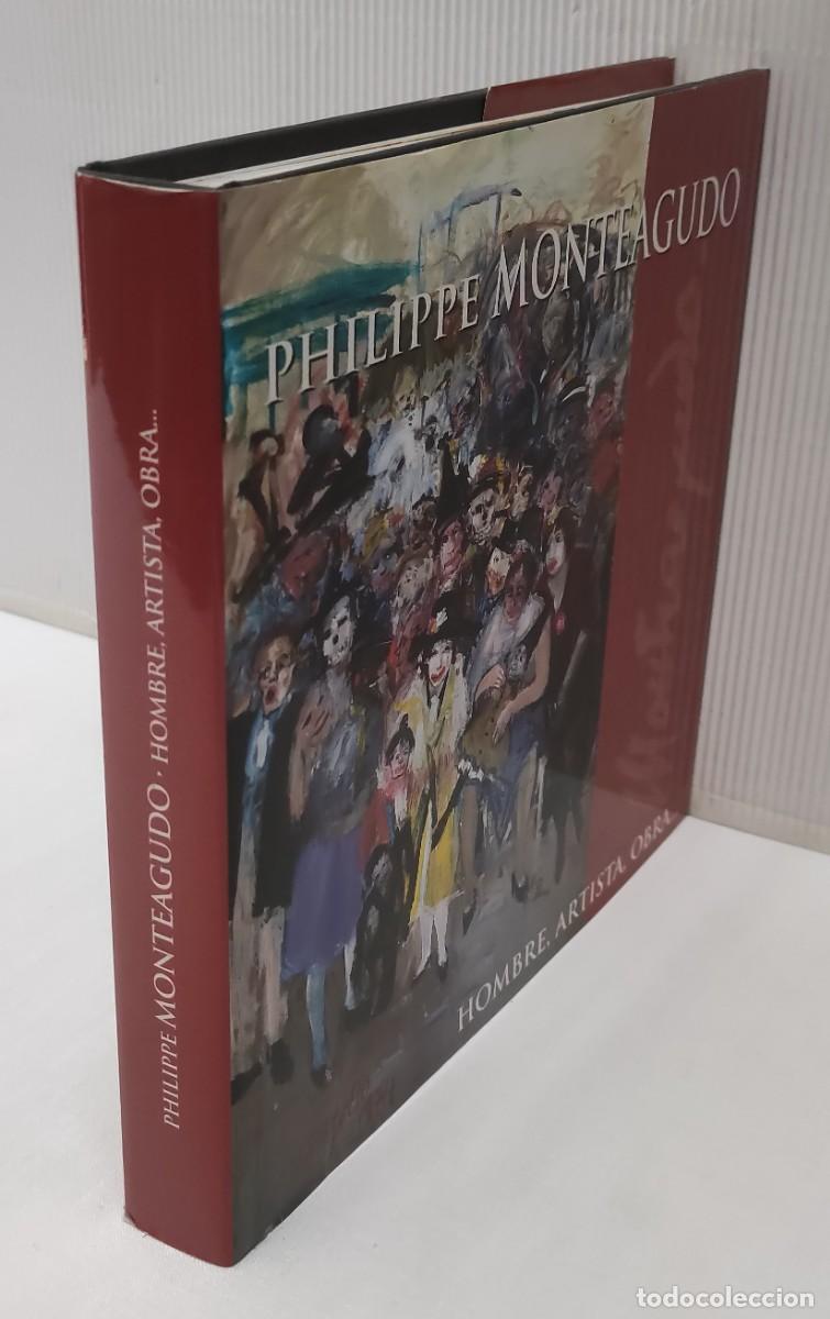 Libros de segunda mano: PHILIPPE MONTEAGUDO. HOMBRE, ARTISTA, OBRA&hellip;
