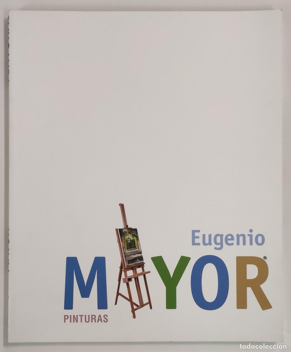 Libros de segunda mano: EUGENIO MAYOR, PINTURAS. LIBRO-CAT&Aacute;LOGO DE LA EXPOSICI&Oacute;N.