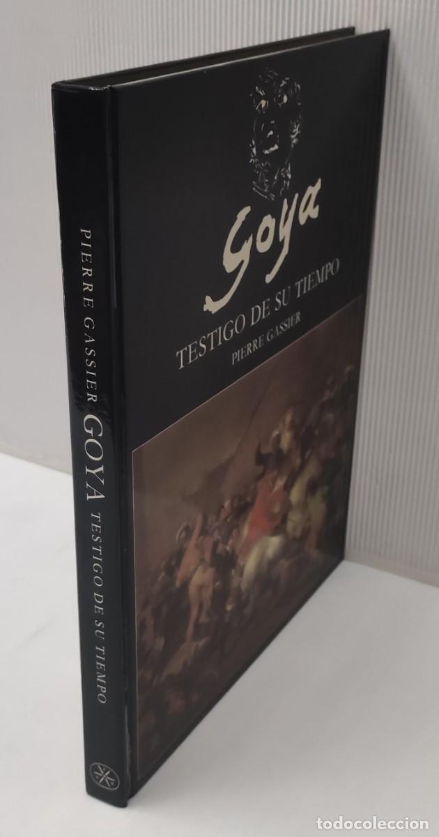 Libros de segunda mano: GOYA: TESTIGO DE SU TIEMPO. PIERRE GASSIER.