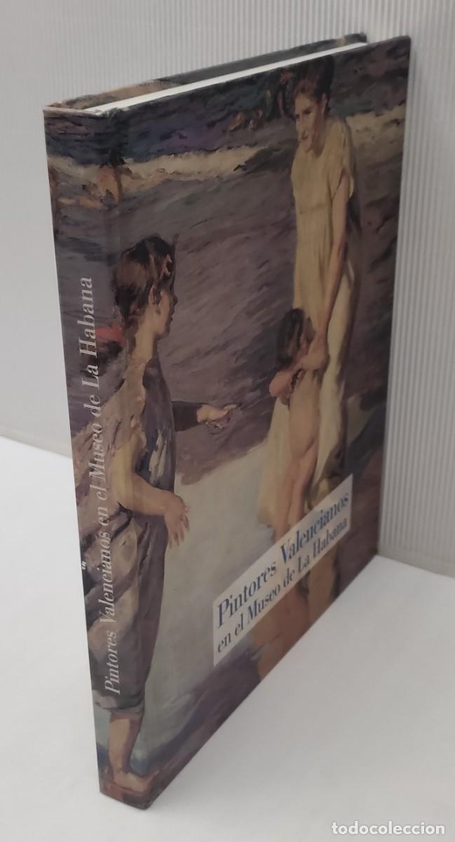 Libros de segunda mano: PINTORES VALENCIANOS EN EL MUSEO DE LA HABANA. LIBRO-CAT&Aacute;LOGO.