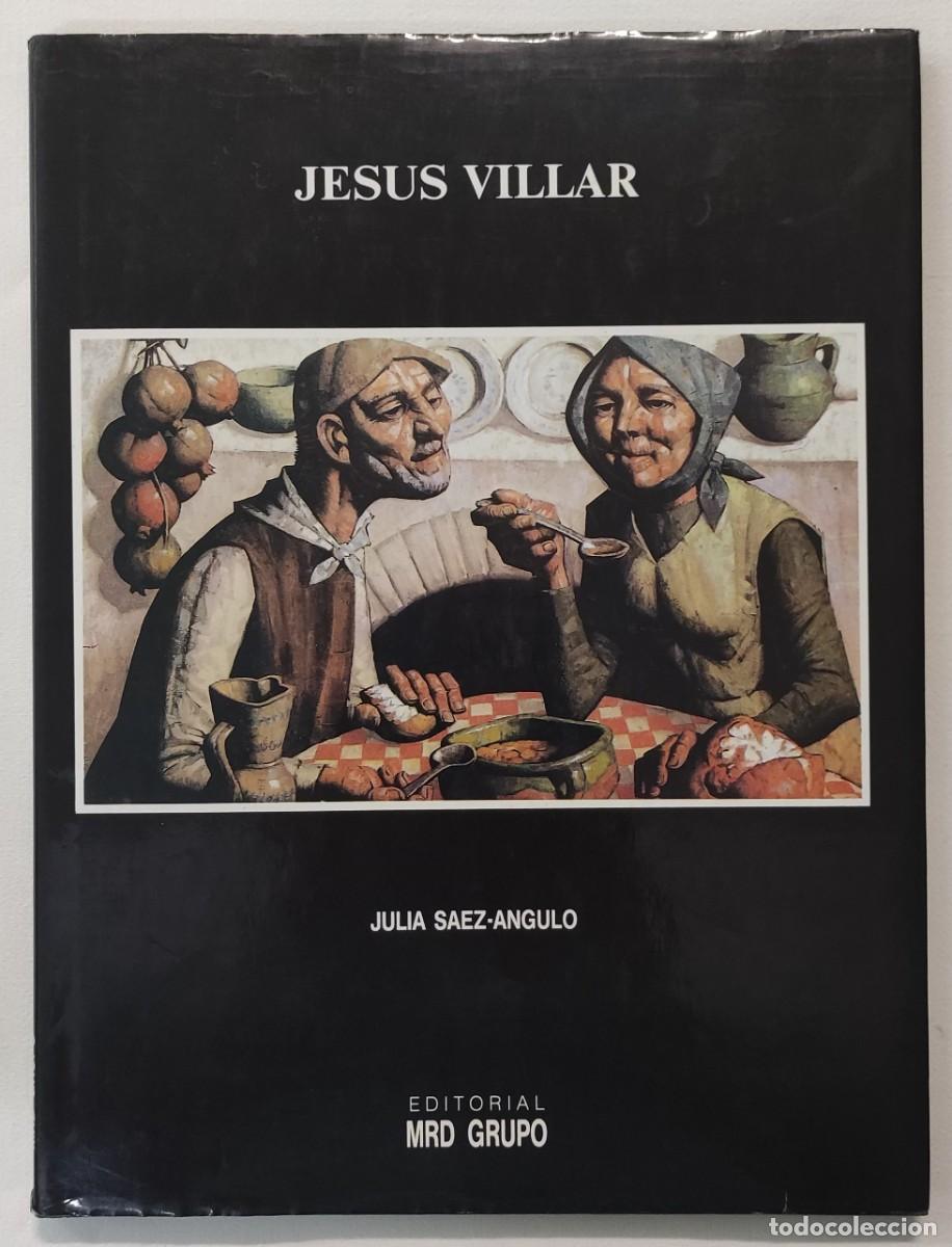 Libros de segunda mano: JES&Uacute;S VILLAR. LIBRO-CAT&Aacute;LOGO. JULIA SAEZ-ANGULO.