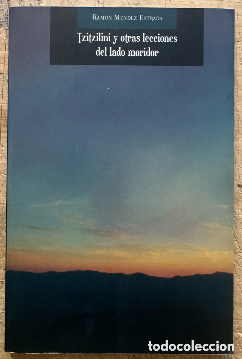 Livros em segunda m&atilde;o: Ram&oacute;n M&eacute;ndez Estrada. Tzijzilini y otras lecciones del lado moridor