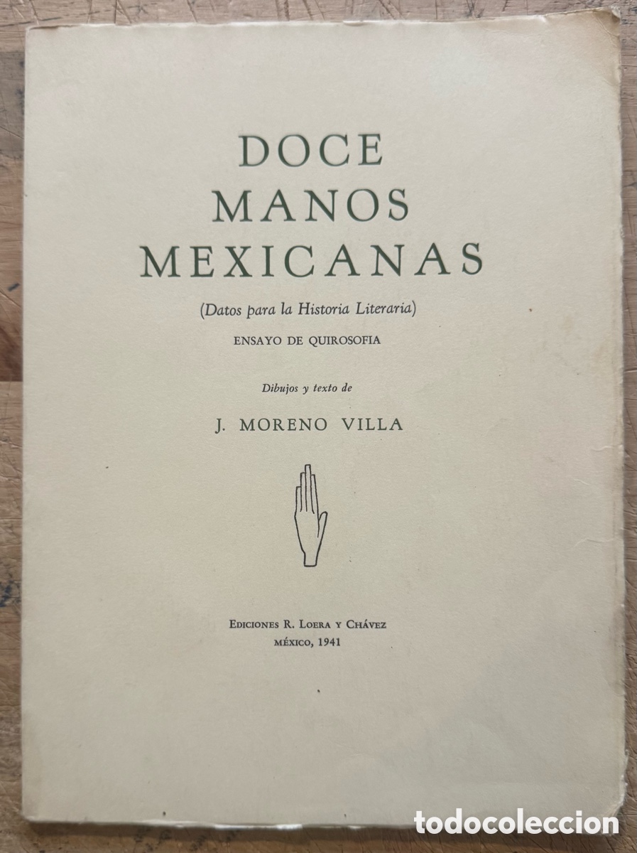 Second hand books: Jos&eacute; Moreno Villa. Doce Manos Mexicanas (Datos para la historia literaria) Ensayo de Quirosof&iacute;a