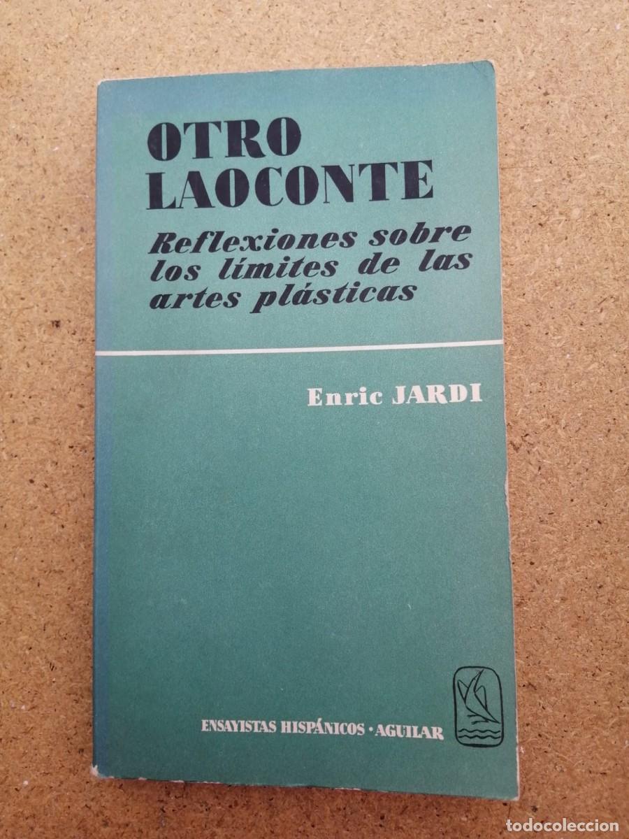 Libros de segunda mano: OTRO LAOCONTE. REFELXIONES SOBRE LOS LIMITES DE LAS ARTES PLASTICAS (ENRIC JARDI)