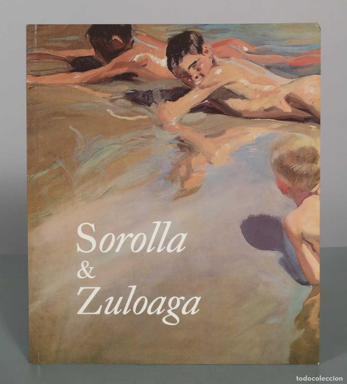 Libros de segunda mano: Sorolla and Zuloaga: dos visiones para un cambio de siglo - La pintura de Ignacio Zuloaga y Joaqu&iacute;n