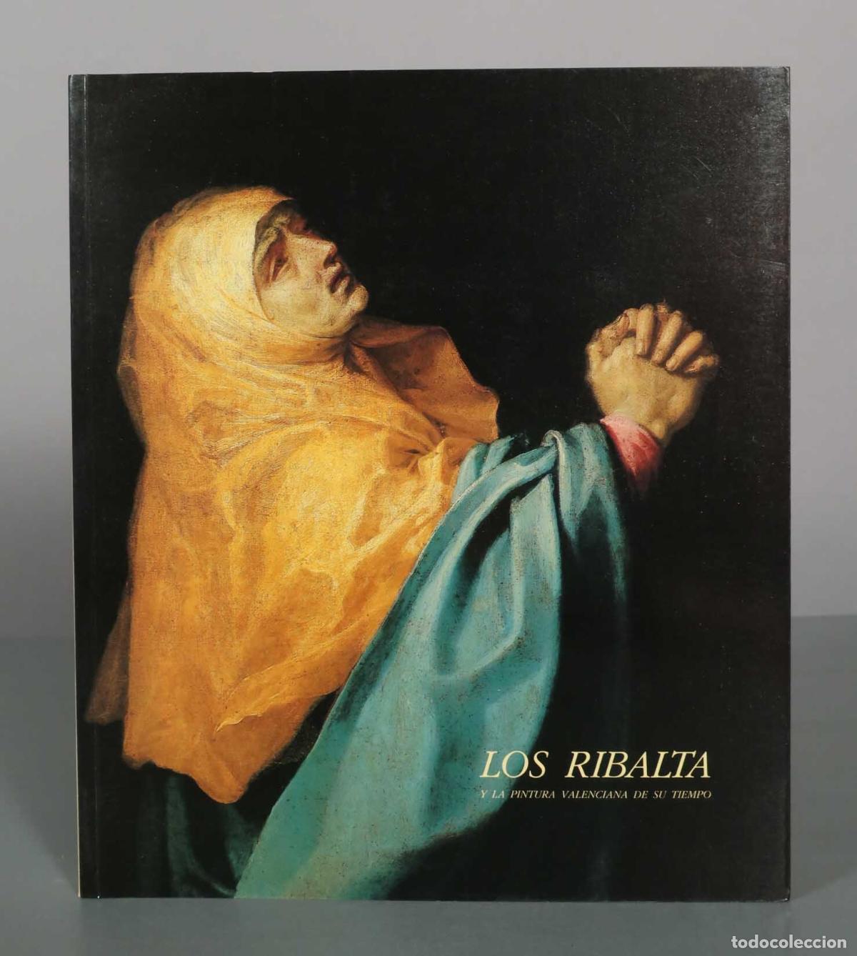 Libros de segunda mano: Los Ribalta y la pintura valenciana de su tiempo - Fernando Benito Domenech