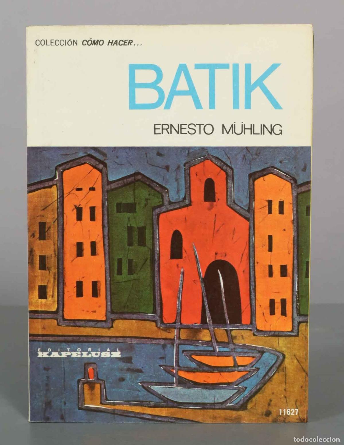 Libros de segunda mano: Batik - Ernesto M&uuml;hling - Editorial Kapelusz