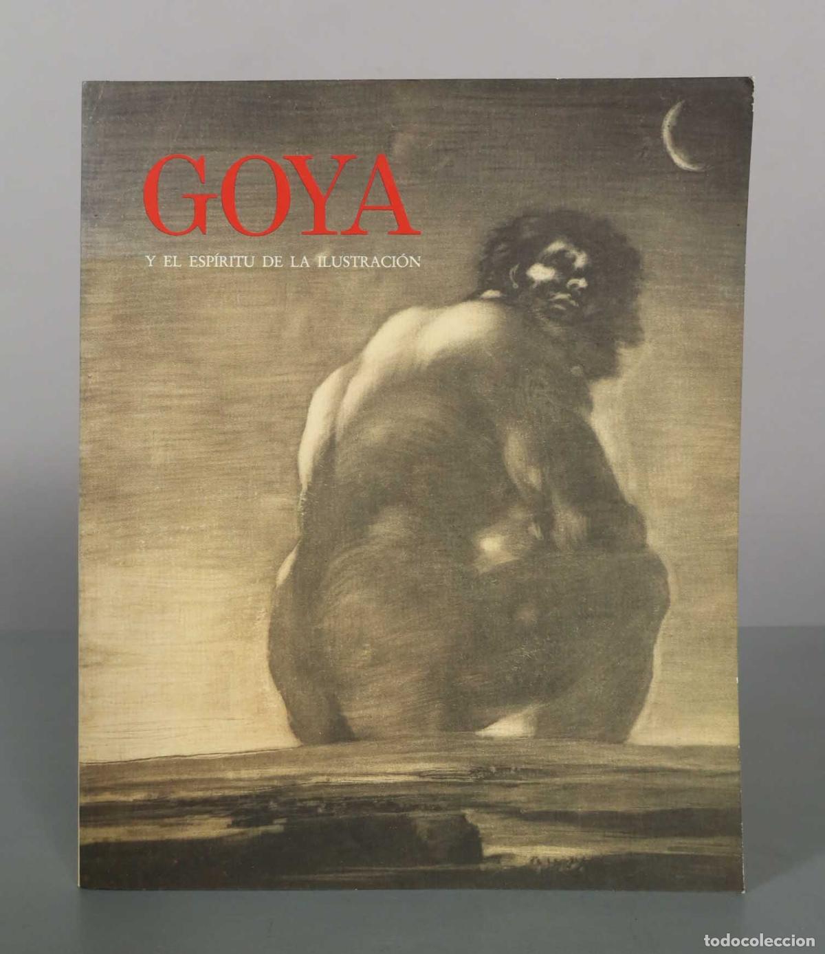Libros de segunda mano: Goya y el esp&iacute;ritu de la ilustraci&oacute;n - Francisco de Goya, Alfonso E. P&eacute;rez S&aacute;nchez, Eleanor A. Sayre