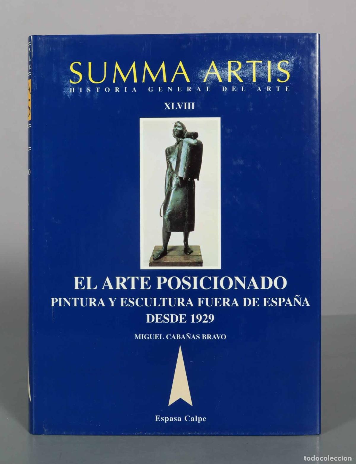 Libros de segunda mano: Summa Artis XLVIII: El arte posicionado. Pintura y escultura fuera de Espa&ntilde;a desde 1929 - Miguel Cab