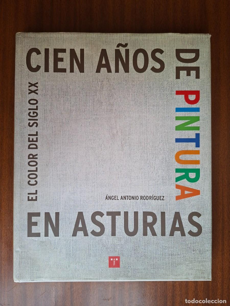 Libros de segunda mano: Cien a&ntilde;os de pintura en Asturias --- A. &Aacute;. Rodr&iacute;guez