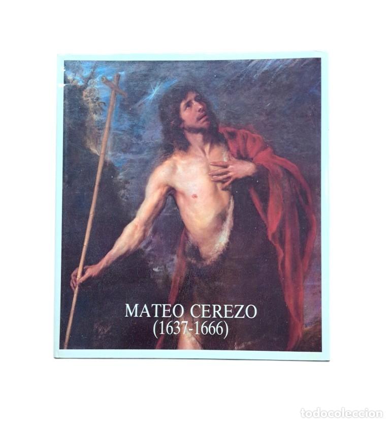 Livres d'occasion: Buend&iacute;a, Jos&eacute; R. & Guti&eacute;rrez Pastor, Ismael.- MATEO CEREZO (1637-1666)